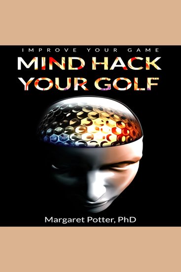 Mind Hack Your Golf - Improve Your Game - cover