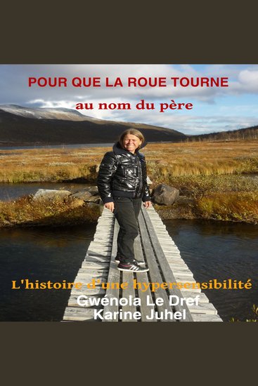 Pour que la roue tourne au nom du père - L'histoire d'une hypersensibilité - cover