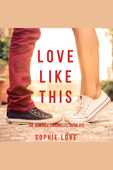 Love Like This (The Romance Chronicles—Book #1) - cover