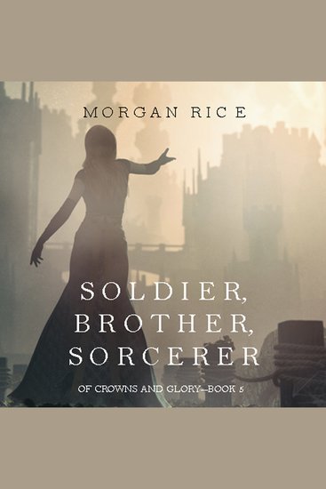 Soldier Brother Sorcerer (Of Crowns and Glory—Book 5) - cover