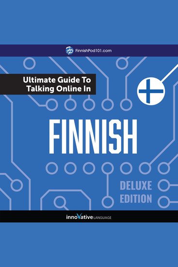 Learn Finnish: The Ultimate Guide to Talking Online in Finnish (Deluxe Edition) - cover