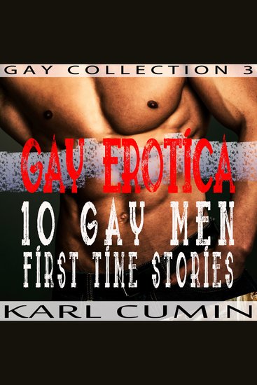 Gay Erotica: 10 Gay Men First Time Stories - cover