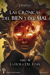 La hora del Fénix - Las Crónicas del Bien y del Mal - Libro III