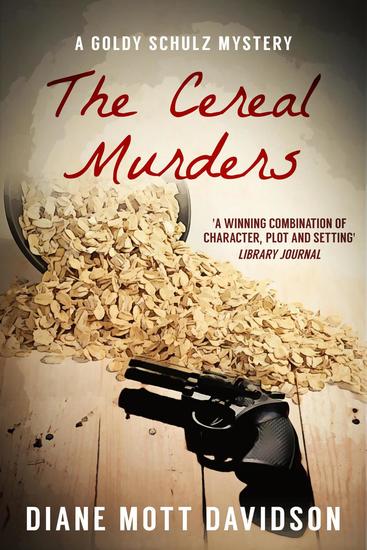 The Cereal Murders: A Culinary Murder Mystery - Goldy Schulz #3 - cover