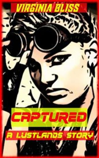 Captured: A Lustlands Story - Post Apocalyptic Erotica - cover