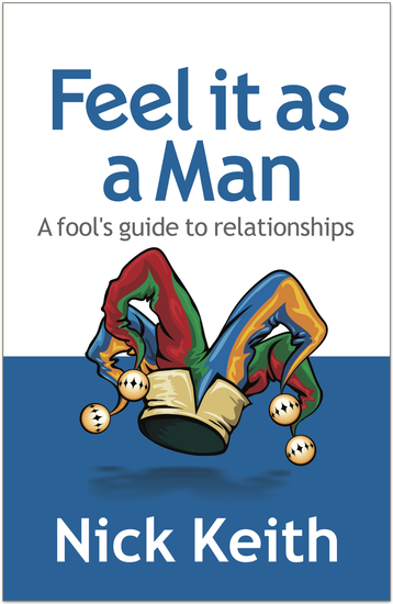 Feel it as a Man - A fool’s guide to relationships - cover