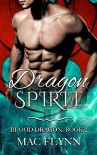 Dragon Spirit: Blood Dragon Book 2 (Vampire Dragon Shifter Romance)