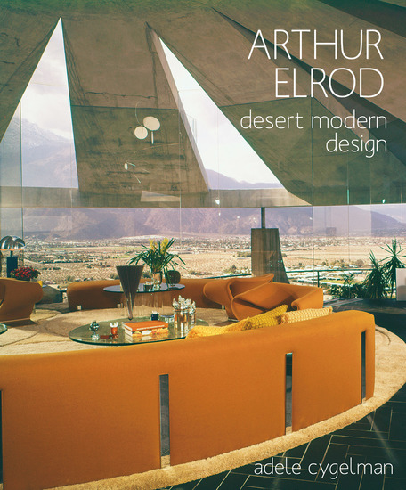 Arthur Elrod - Desert Modern Design - cover