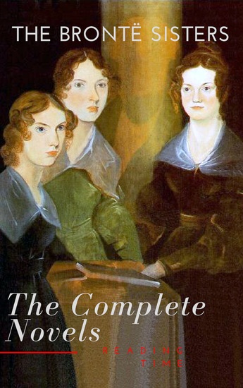 The Brontë Sisters: The Complete Novels - cover