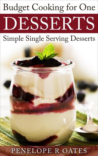Budget Recipes for One ~ Single Serving Desserts - Budget Cooking for One - cover