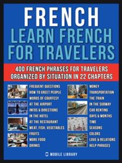 French - Learn French for Travelers - A French for Beginners Workbook with 400 Essential French Phrases for Beginners and Travel - cover