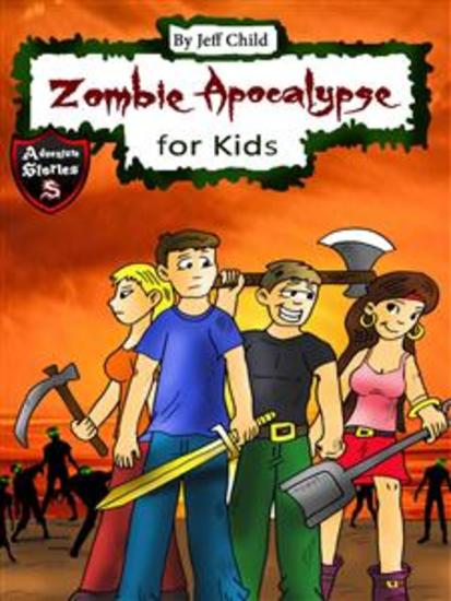 Zombie Apocalypse for Kids - Four Teenagers on a Dangerous Journey (Kids’ Adventure Stories) - cover