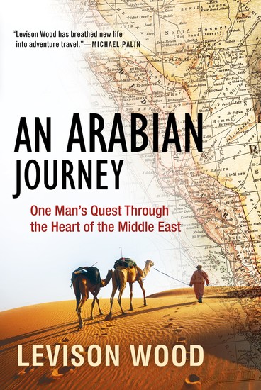 An Arabian Journey - One Man's Quest Through the Heart of the Middle East - cover