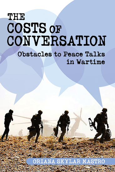 The Costs of Conversation - Obstacles to Peace Talks in Wartime - cover