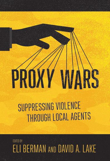 Proxy Wars - Suppressing Violence through Local Agents - cover