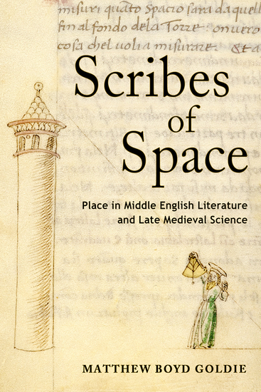 Scribes of Space - Place in Middle English Literature and Late Medieval Science - cover