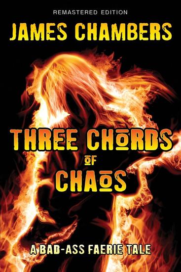Three Chords of Chaos - A Bad-Ass Faerie Tale - cover