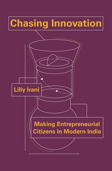 Chasing Innovation - Making Entrepreneurial Citizens in Modern India - cover