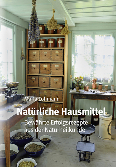 Natürliche Hausmittel - Bewährte Erfolgsrezepte aus der Naturheilkunde - cover