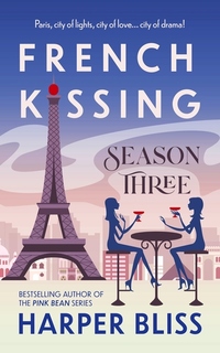 French Kissing: Season Three - Episodes 11-14