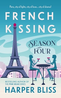 French Kissing: Season Four - Episodes 15-18