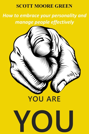 You are You! - How to Embrace Your Personality and Manage People Effectively - cover