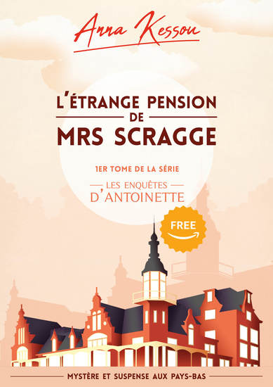 L'étrange pension de Mrs Scragge - 1er tome des enquêtes d'Antoinette mystère et suspense aux Pays-Bas - cover