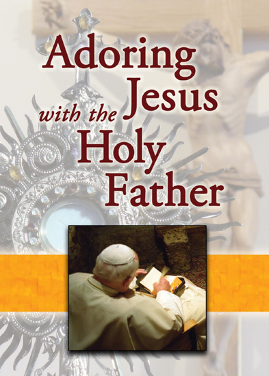 Adoring Jesus with the Holy Father - cover