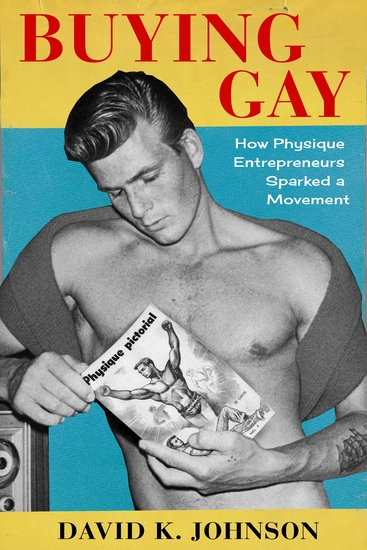 Buying Gay - How Physique Entrepreneurs Sparked a Movement - cover