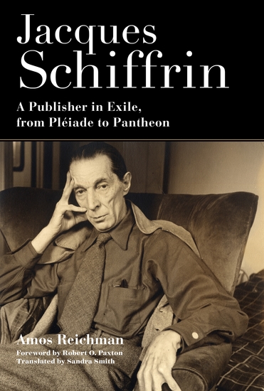 Jacques Schiffrin - A Publisher in Exile from Pléiade to Pantheon - cover