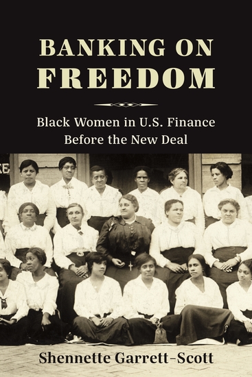 Banking on Freedom - Black Women in US Finance Before the New Deal - cover