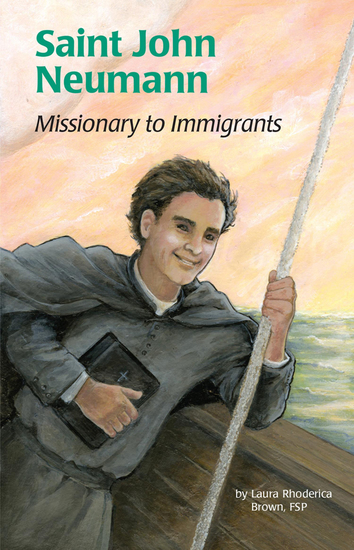 Saint John Neumann - Missionary to Immigrants - cover