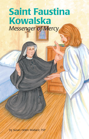 Saint Faustina Kowalska - Messenger of Mercy - cover