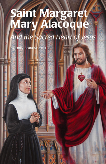 Saint Margaret Mary Alacoque - And the Sacred Heart of Jesus - cover