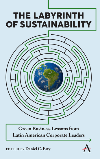 The Labyrinth of Sustainability - Green Business Lessons from Latin American Corporate Leaders - cover