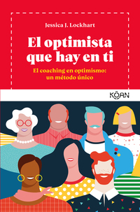 El optimista que hay en ti - El coaching en optimismo: un método único
