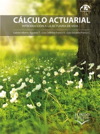 Cálculo actuarial - Introducción a la actuaría de vida