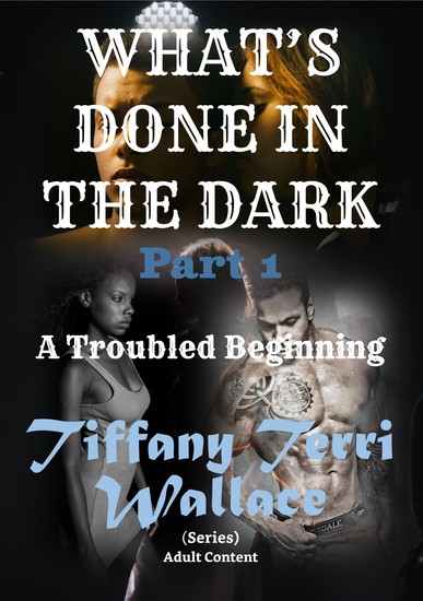 What's Done in The Dark - A Troubled Beginning - cover