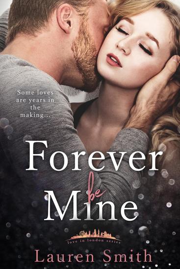 Forever Be Mine - Love in London #4 - cover