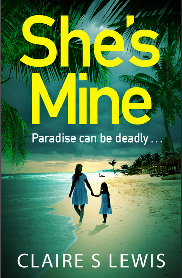 She's Mine - a gripping and addictive new psychological thriller for 2019 - cover