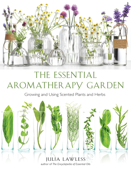 Essential Aromatherapy Garden - Growing and Using Scented Plants and Herbs - cover