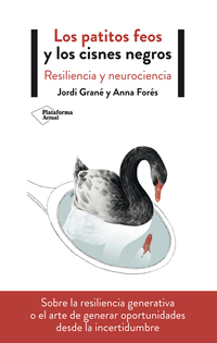 Los patitos feos y los cisnes negros - Resiliencia y neurociencia