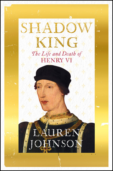 Shadow King - The Life and Death of Henry VI - cover