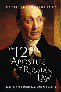 The 12 Apostles of Russian Law - Lawyers who changed law state and society