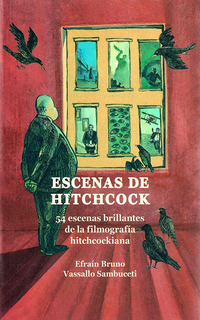 Escenas de Hitchcock - 54 escenas brillantes de la filmografía hitchcockiana