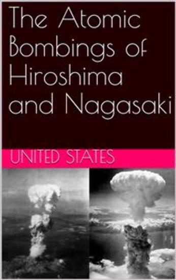 The Atomic Bombings of Hiroshima and Nagasaki - cover