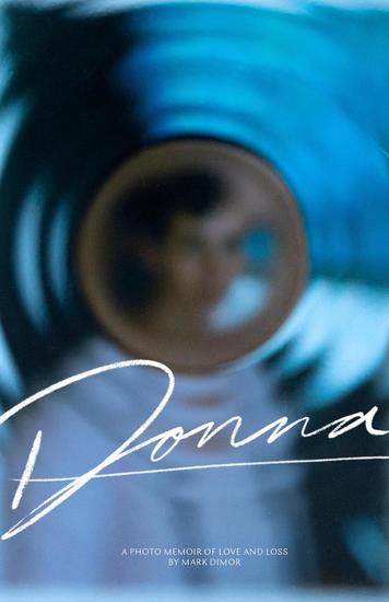 Donna A Photo Memoir of Love and Loss - cover