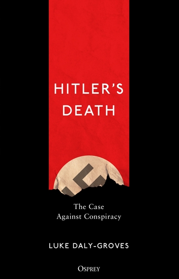Hitler’s Death - The Case Against Conspiracy - cover