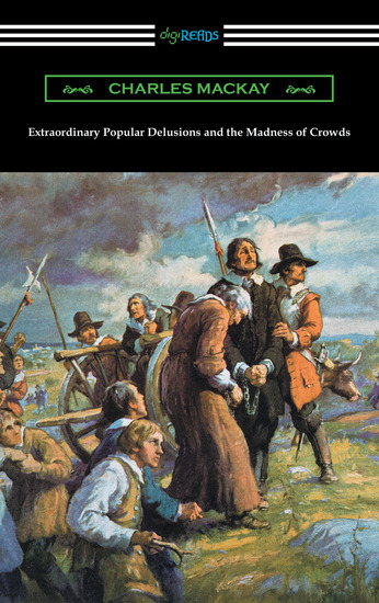 Extraordinary Popular Delusions and the Madness of Crowds - cover