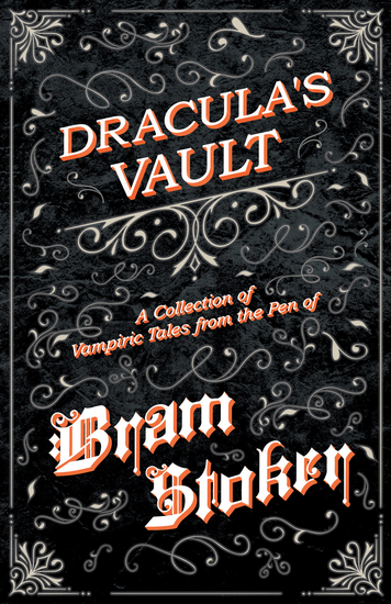 Dracula's Vault - A Collection of Vampiric Tales from the Pen of Bram Stoker - cover